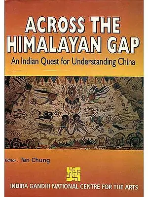 Across the Himalayan Gap (An Indian Quest for Understanding China)