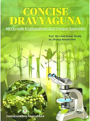 Concise Dravyaguna (MCQs with Explanations and Unique Appendix)