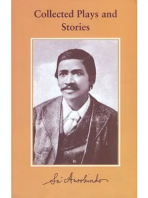 Collected Plays and Stories of Sri Aurobindo