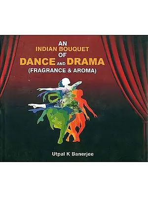 An Indian Bouquet of Dance and Drama (Fragrance & Aroma)
