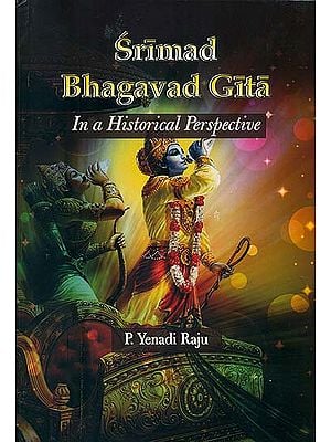 Srimad Bhagavad Gita (In a Historical Perspective)