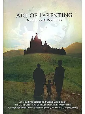 Art of Parenting (Principles and Practices)