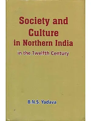 Society and Culture in Northern India in the Twelfth Century