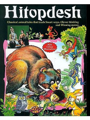 Hitopadesh (Classical Animal Tales That Teach Smart Ways, Clever Thinking and Winning Moves)