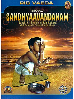 Rig Veda SandhyaVandanam (Sanskrit-English in Bold Letters With Complete Pictorial & Instructions)