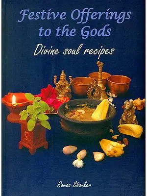 Festive Offerings to the Gods (Divine Soul Recipes)