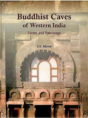 Buddhist Caves of Western India (Forms and Patronage)