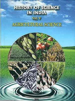 History of Science in India - Agricultural Science (Volume V)