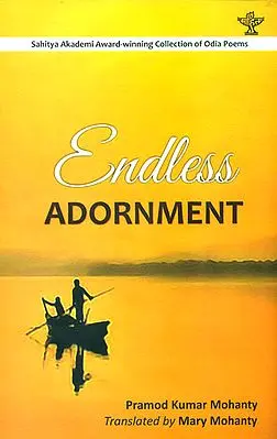 Endless Adornment - Asaranti Anasara (Award Winning Collection of Odia Poems)