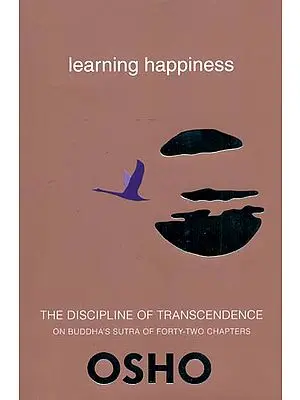 Learning Happiness (The Discipline of Transcendence on Buddha's Sutra of Forty - Two Chapters)
