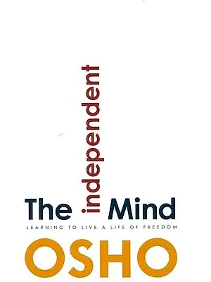 The Independent Mind (Learning to Live a Life of Freedom)