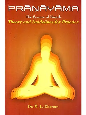 Pranayama: The Science of Breath (Theory and Guidelines for Practice)