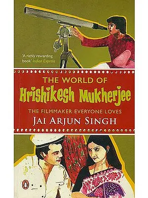The World of Hrishikesh Mukherjee (The Filmmaker Everyone Loves)
