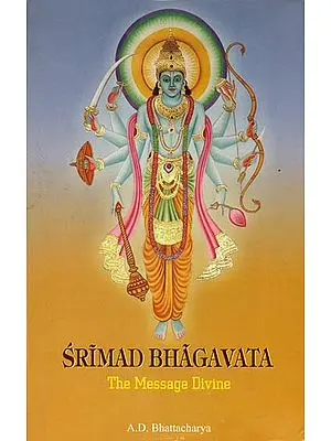 Srimad Bhagavata (The Message Divine)