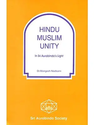 Hindu Muslim Unity (In Sri Aurobindo's Light)