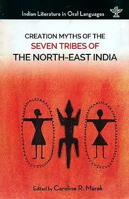 Creation Myths of the Seven Tribes of the North-East India