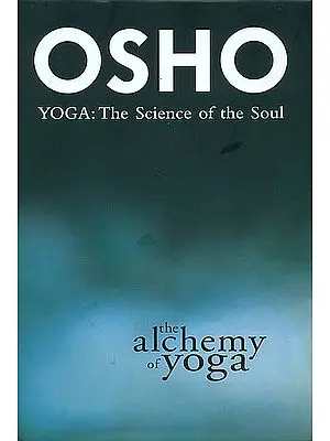 The Alchemy of Yoga (Yoga: The Science of the Soul)