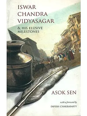 Iswar Chandra Vidyasagar and His Elusive Milestones