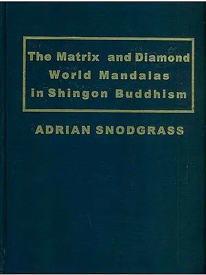 The Matrix and Diamond World Mandalas in Shingon Buddhism