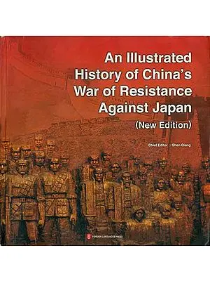 An Illustrated History of China's War of Resistance Against Japan (New Edition)