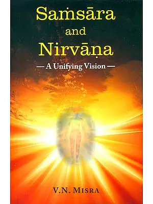 Samsara and Nirvana - A Unifying Vision