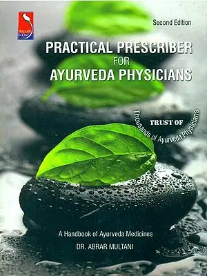 Practical Prescriber for Ayurveda Physicians (A Handbook of Ayurveda Medicines)