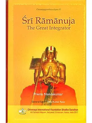 Sri Ramanuja: The Great Integrator