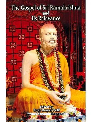 The Gospel of Sri Ramakrishna and Its Relevance