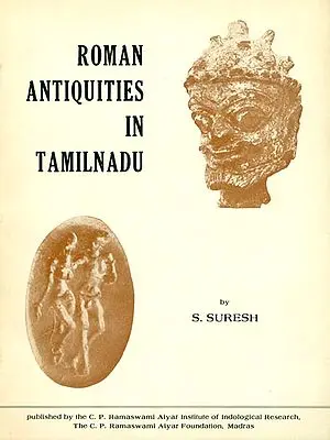 Roman Antiquities in Tamilnadu (An Old and Rare Book)