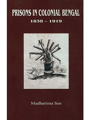 Prisons in Colonial Bengal (1838-1919)