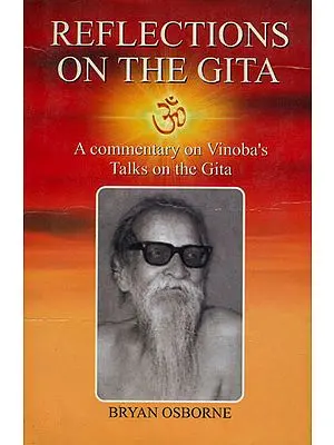 Reflections on the Gita (A Commentary on Vinoba's Talks on the Gita)