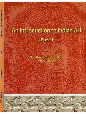 An Introduction to Indian Art (Textbook in Fine Arts for Class XI)