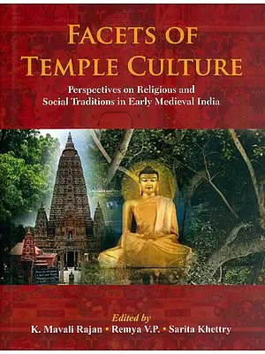 Facets of Temple Culture (Perspectives on Religious and Social Traditions in Early Medieval India)