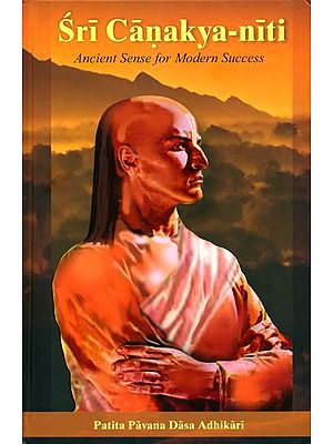 Sri Canakya Niti (Ancient Sense for Modern Success)