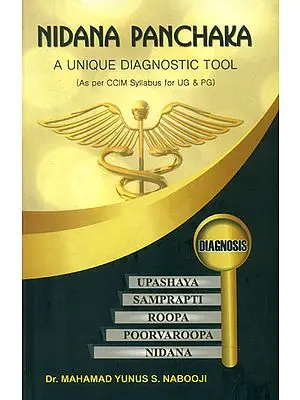 Nidana Panchaka: A Unique Diagnostic Tool (As Per CCIM Syllabus for UG and PG)