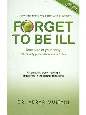 Forget to Be Ill (Take Care of Your Body)
