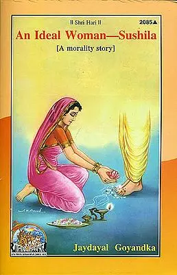An Ideal Woman - Sushila (A Morality Story)