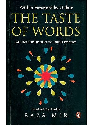 The Taste of Words (An Introduction to Urdu Poetry)