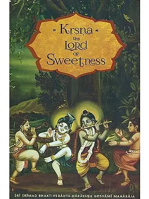 Krsna The Lord of Sweetness