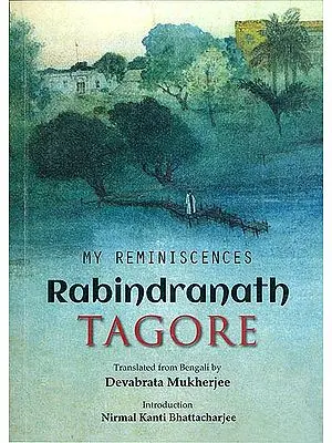 My Reminiscences Rabindranath Tagore