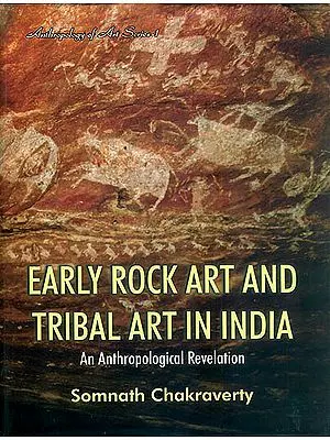 Early Rock Art and Tribal Art in India (An Anthropological Revelation)
