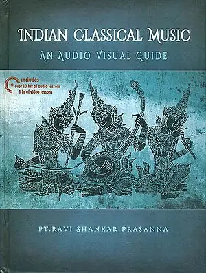 Indian Classical Music (An Audio Visual Guide)