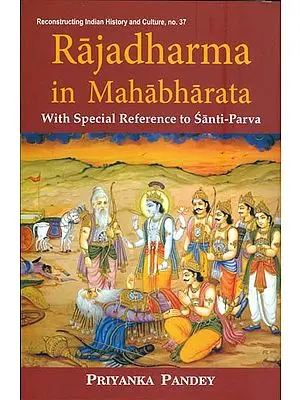 Rajadharma in Mahabharata with Special Reference to Santi-Parva