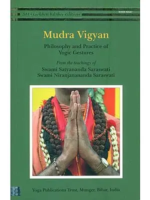 Mudra Vigyan - Philosophy and Practice of Yogic Gestures