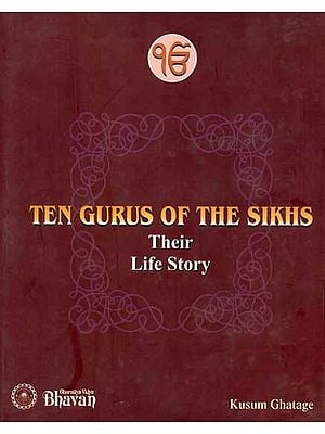 Ten Gurus of the Sikhs (Their Life Story)