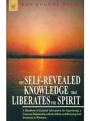 The Self- Revealed Knowledge That Liberates The Spirit