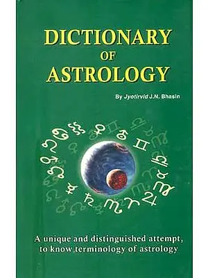 Dictionary of Astrology (A Unique and Distinguished Attempt to Know Terminology of Astrology)