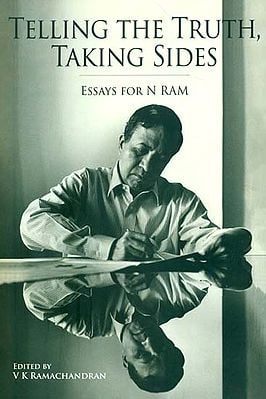 Telling The Truth, Taking Sides (Essays for N Ram)
