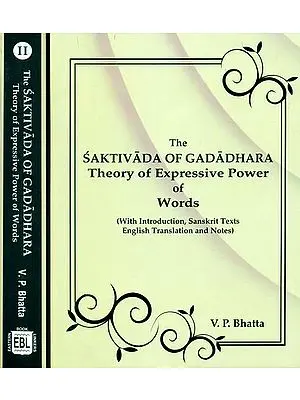 The Saktivada of Gadadhara Theory of Expressive Power of Words (Set of 2 Volumes)