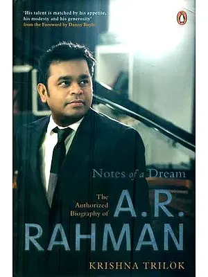 Notes of a Dream (The Authorized Biography of A. R. Rahman)